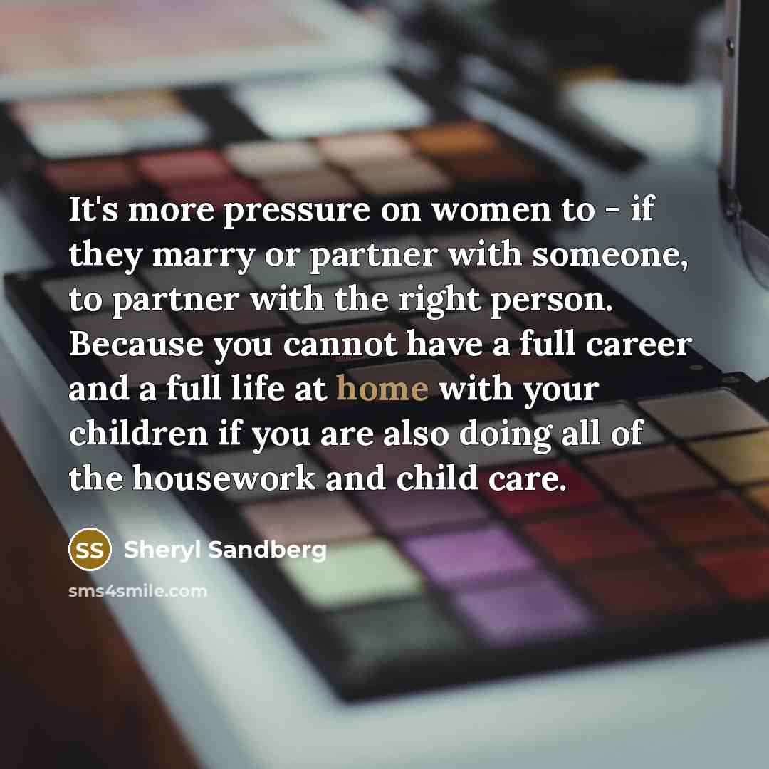 “It's more pressure on women to - if they marry…” quote by Sheryl Sandberg