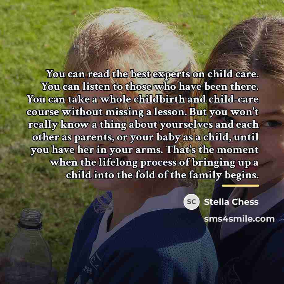 “You can read the best experts on child care. You…” quote by Stella Chess