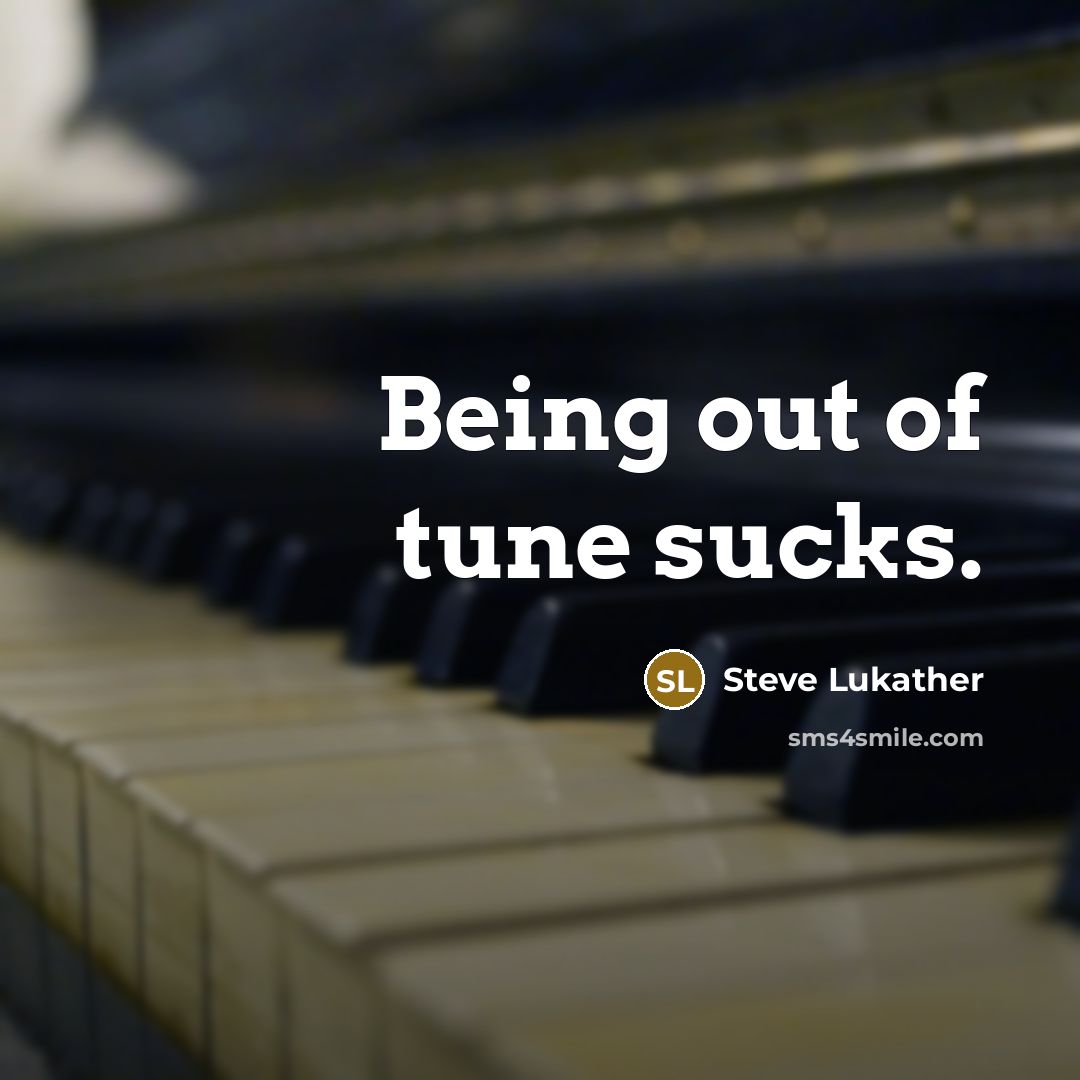 “Being out of tune sucks.…” quote by Steve Lukather