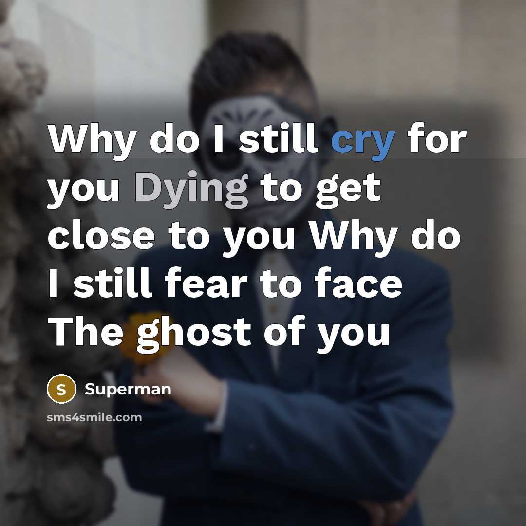 “Why do I still cry for you Dying to get…” quote by Superman