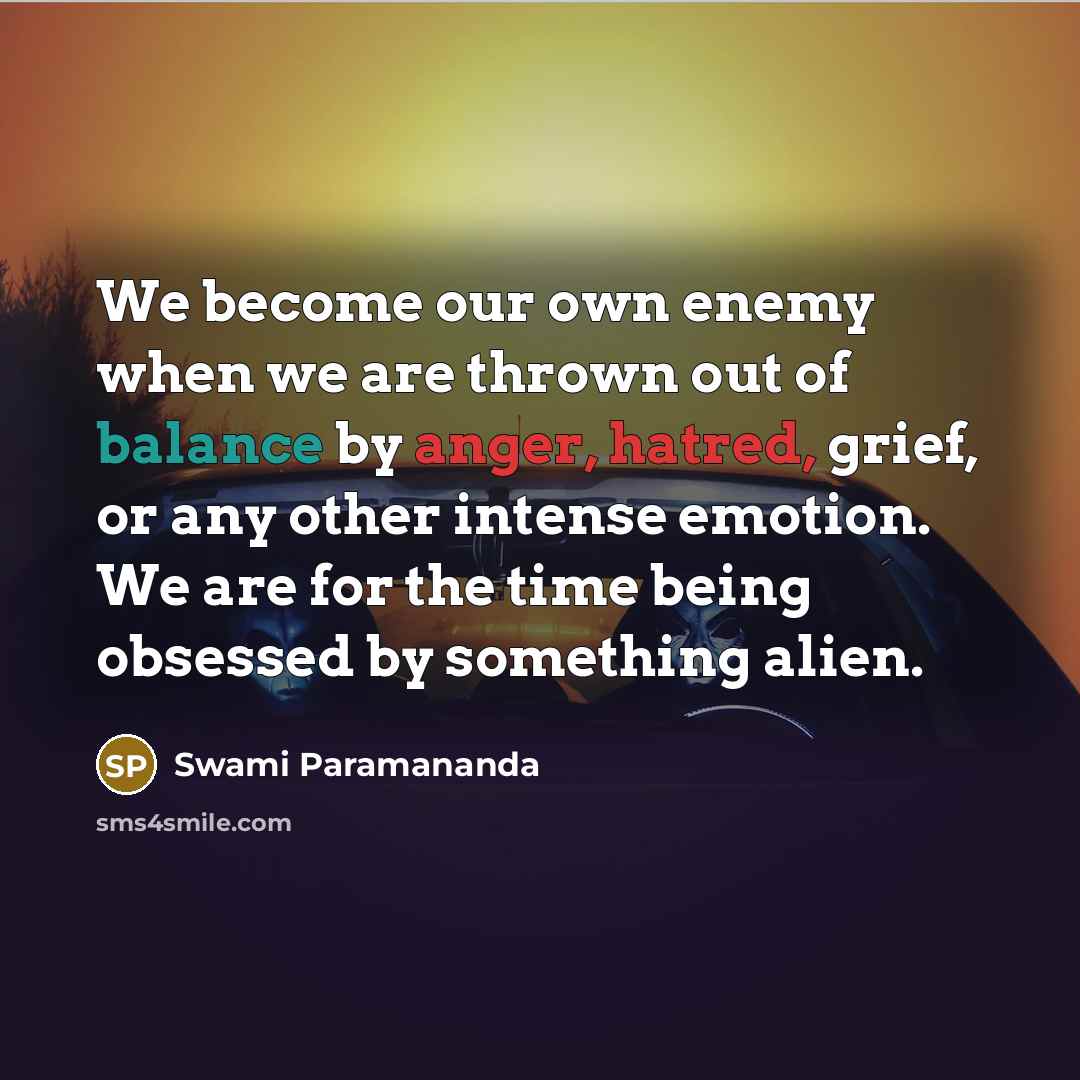 “We become our own enemy when we are thrown out…” quote by Swami Paramananda