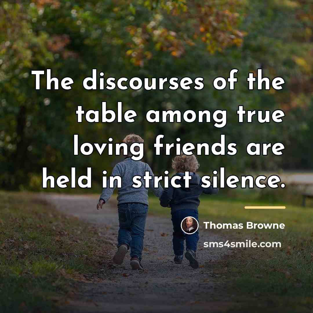 “The discourses of the table among true loving friends are…” quote by Thomas Browne