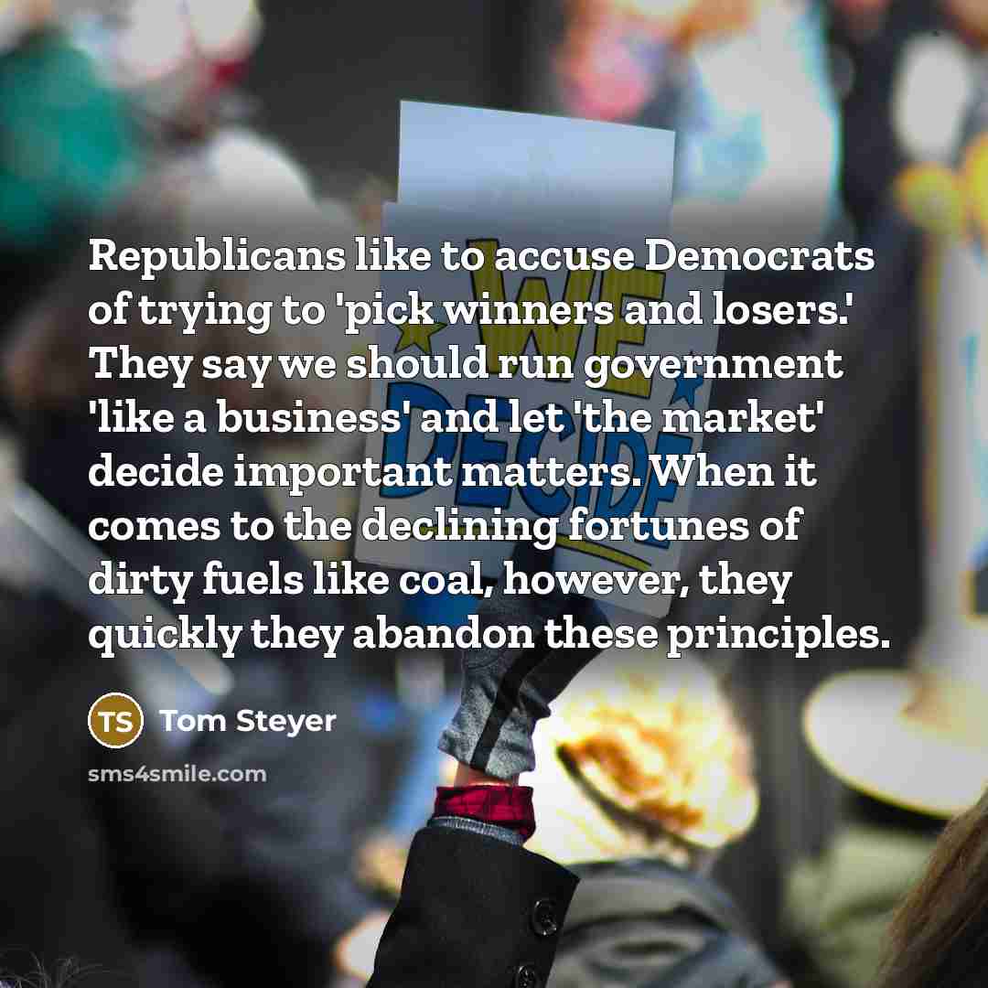 “Republicans like to accuse Democrats of trying to 'pick winners…” quote by Tom Steyer