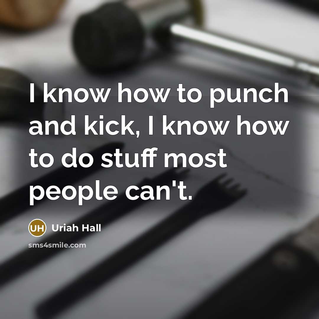 “I know how to punch and kick, I know how…” quote by Uriah Hall