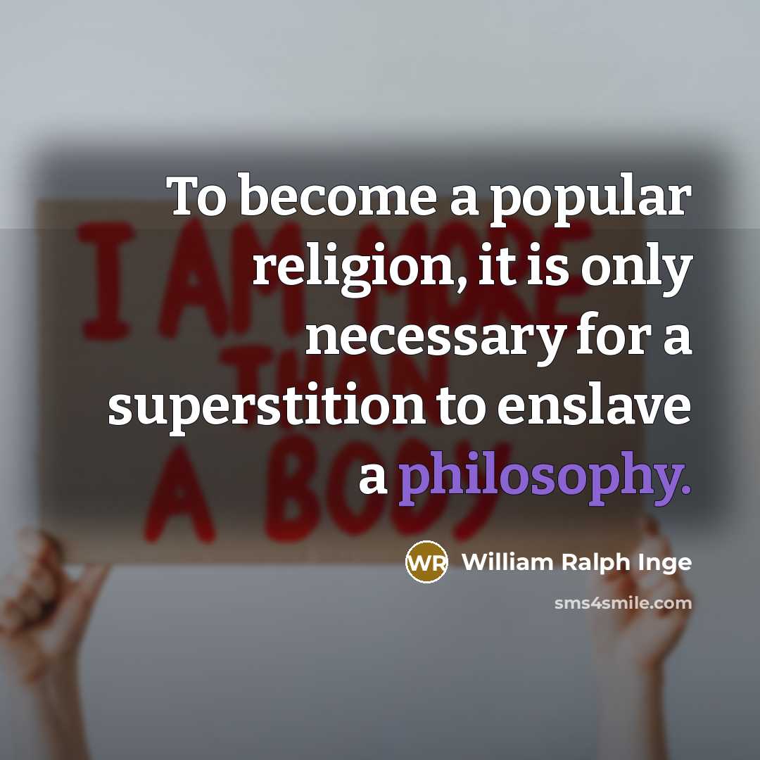“To become a popular religion, it is only necessary for…” quote by William Ralph Inge
