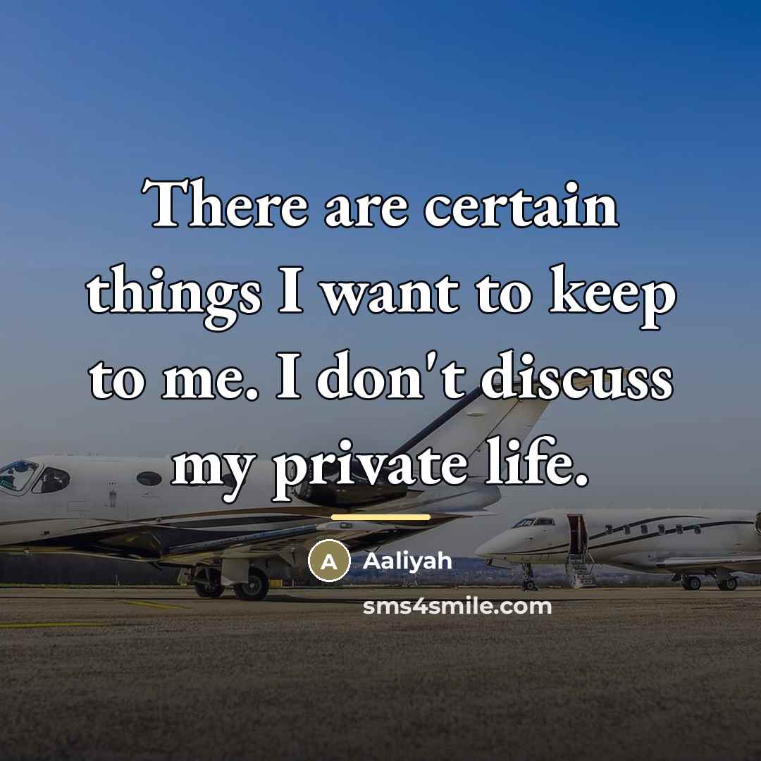 “There are certain things I want to keep to me.…” quote by Aaliyah