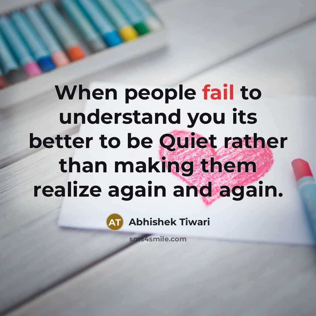 “When people fail to understand you its better to be…” quote by Abhishek Tiwari