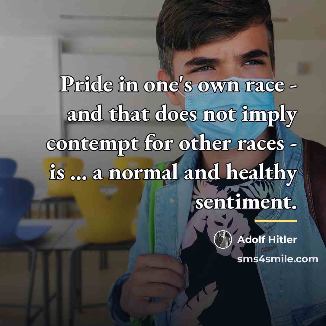 “Pride in one's own race - and that does not…” quote by Adolf Hitler