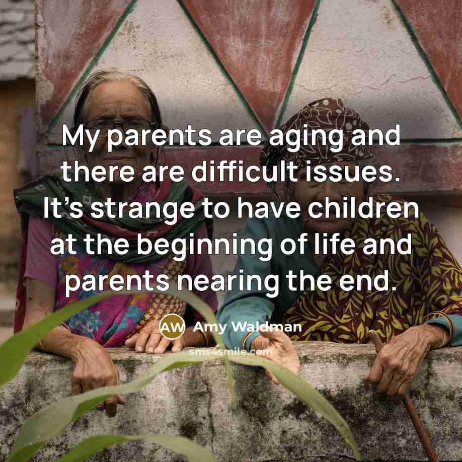 “My parents are aging and there are difficult issues. It's…” quote by Amy Waldman