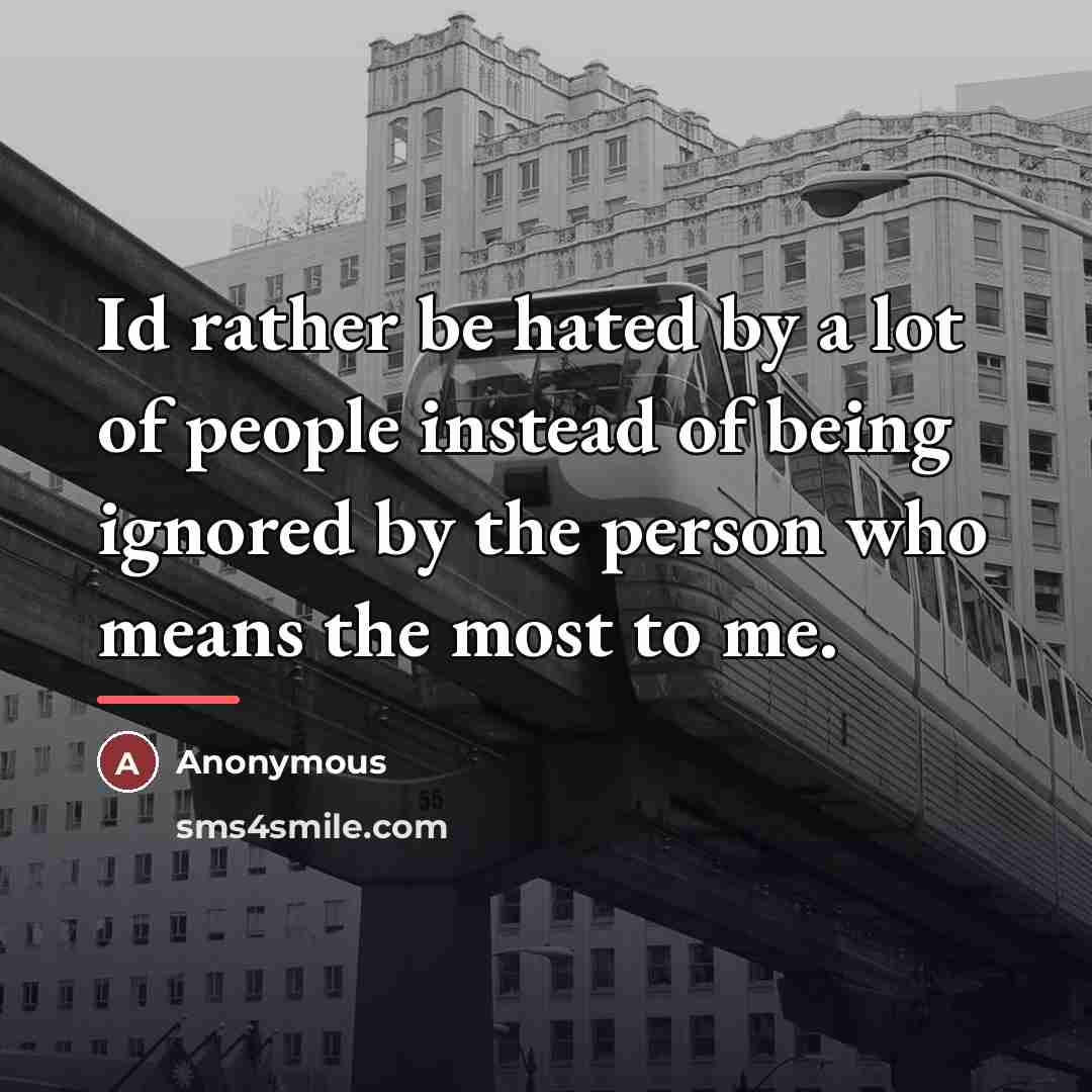 “Id rather be hated by a lot of people instead…” quote by Anonymous
