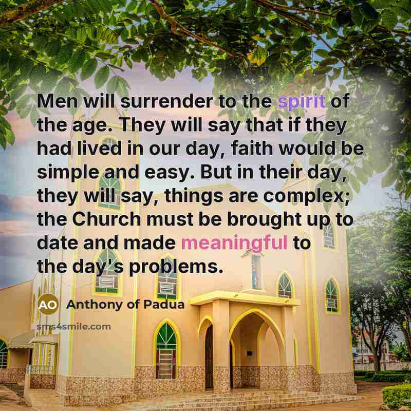 “Men will surrender to the spirit of the age. They…” quote by Anthony of Padua