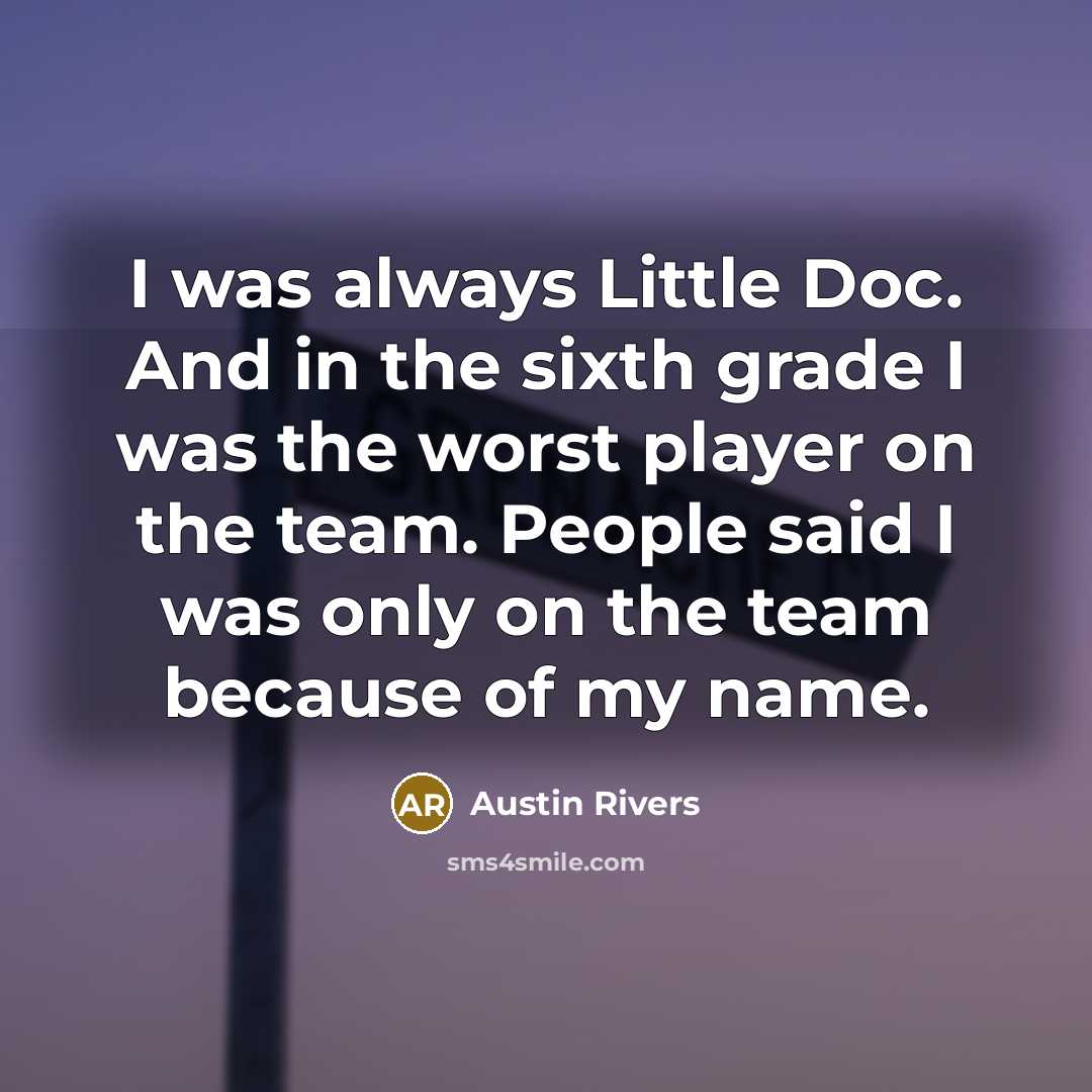 “I was always Little Doc. And in the sixth grade…” quote by Austin Rivers