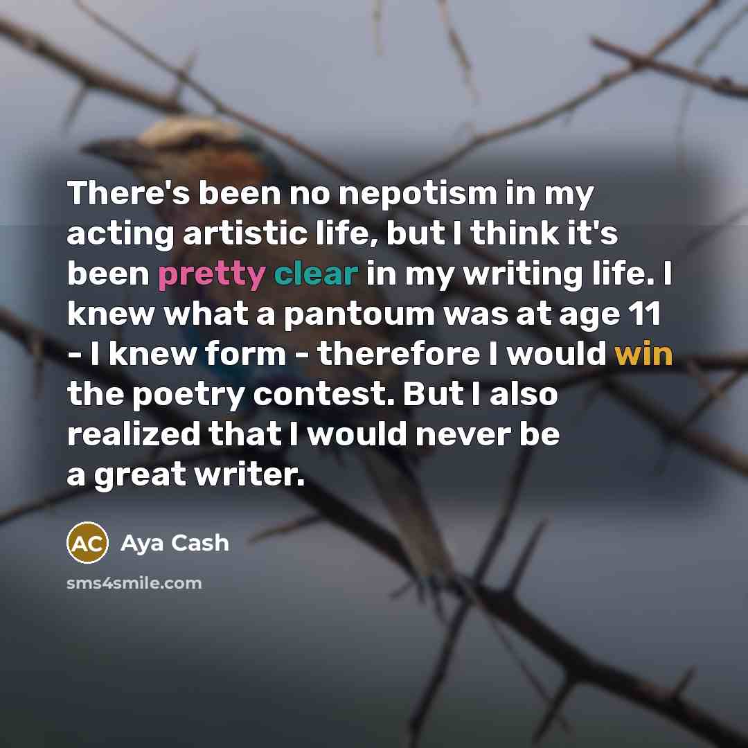“There's been no nepotism in my acting artistic life, but…” quote by Aya Cash