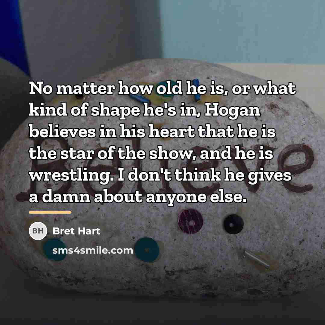 “No matter how old he is, or what kind of…” quote by Bret Hart