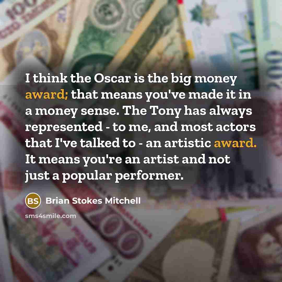 “I think the Oscar is the big money award; that…” quote by Brian Stokes Mitchell