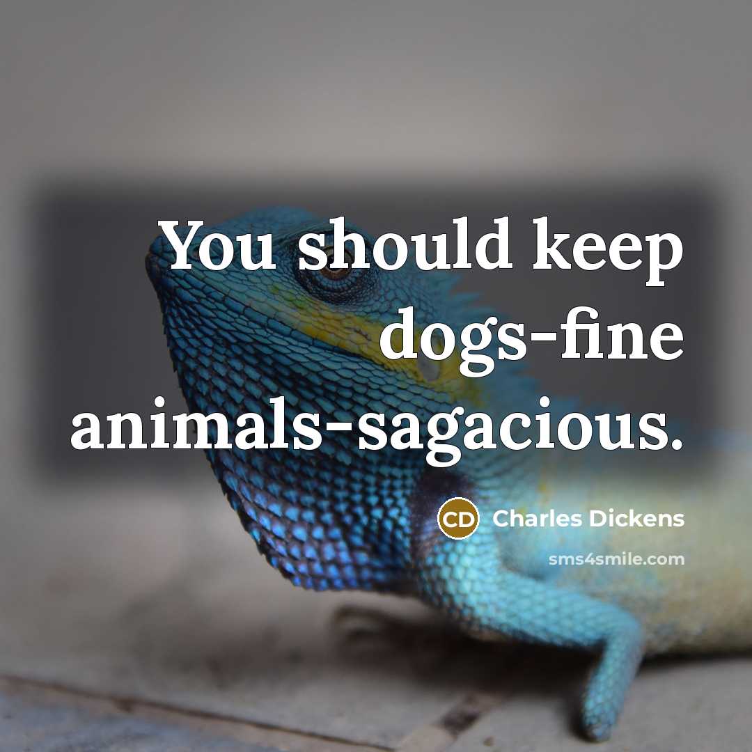 “You should keep dogs-fine animals-sagacious.…” quote by Charles Dickens