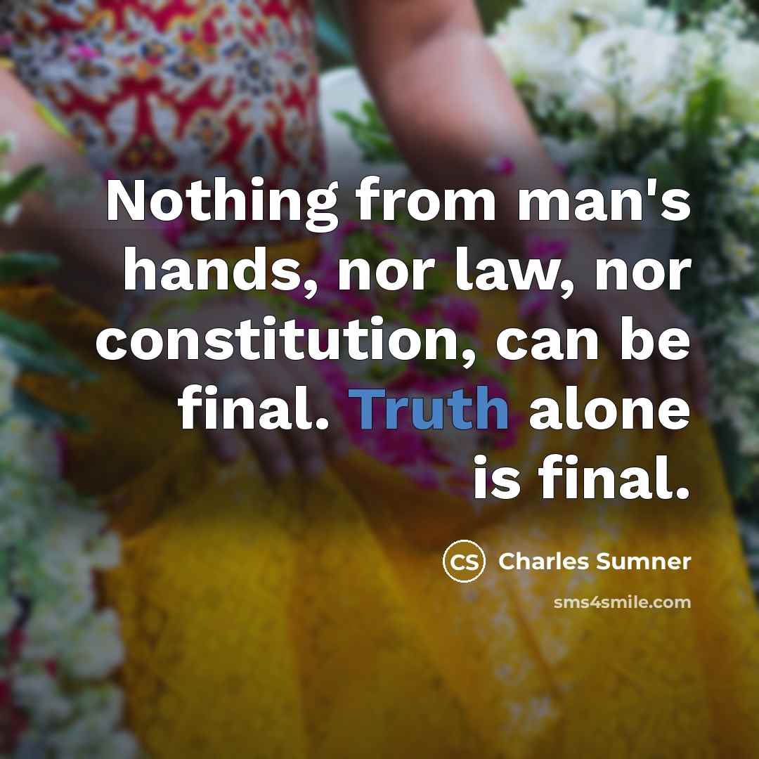 “Nothing from man's hands, nor law, nor constitution, can be…” quote by Charles Sumner