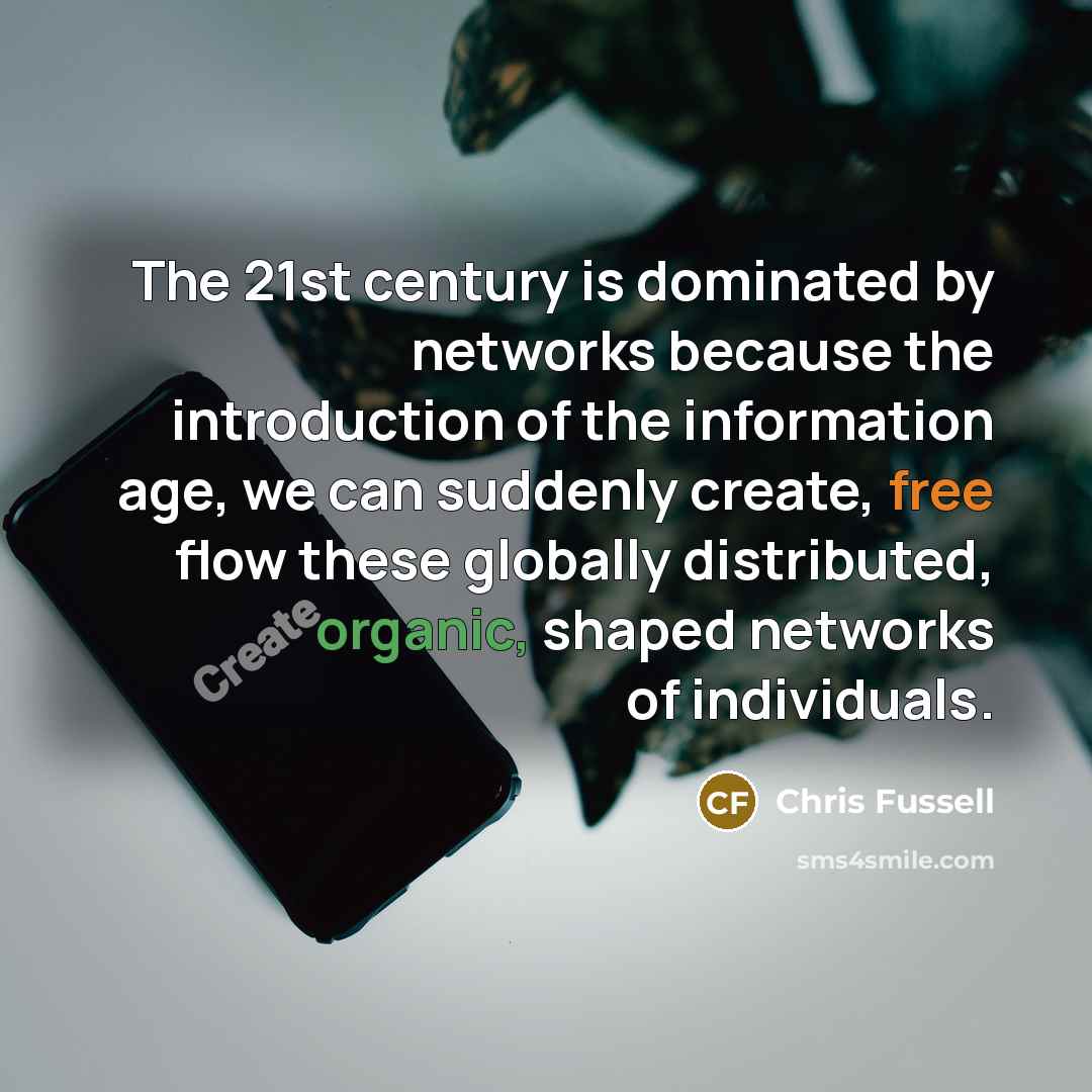 “The 21st century is dominated by networks because the introduction…” quote by Chris Fussell