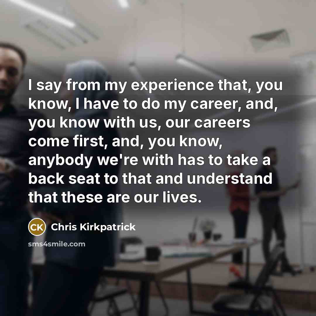 “I say from my experience that, you know, I have…” quote by Chris Kirkpatrick