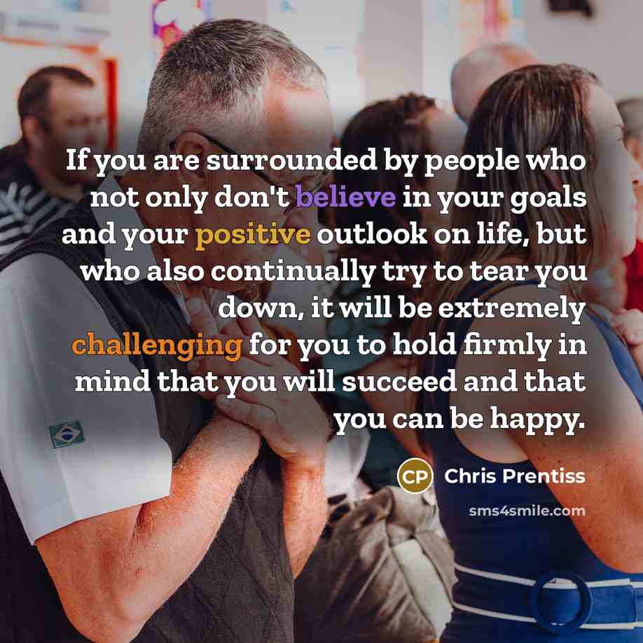 “If you are surrounded by people who not only don't…” quote by Chris Prentiss