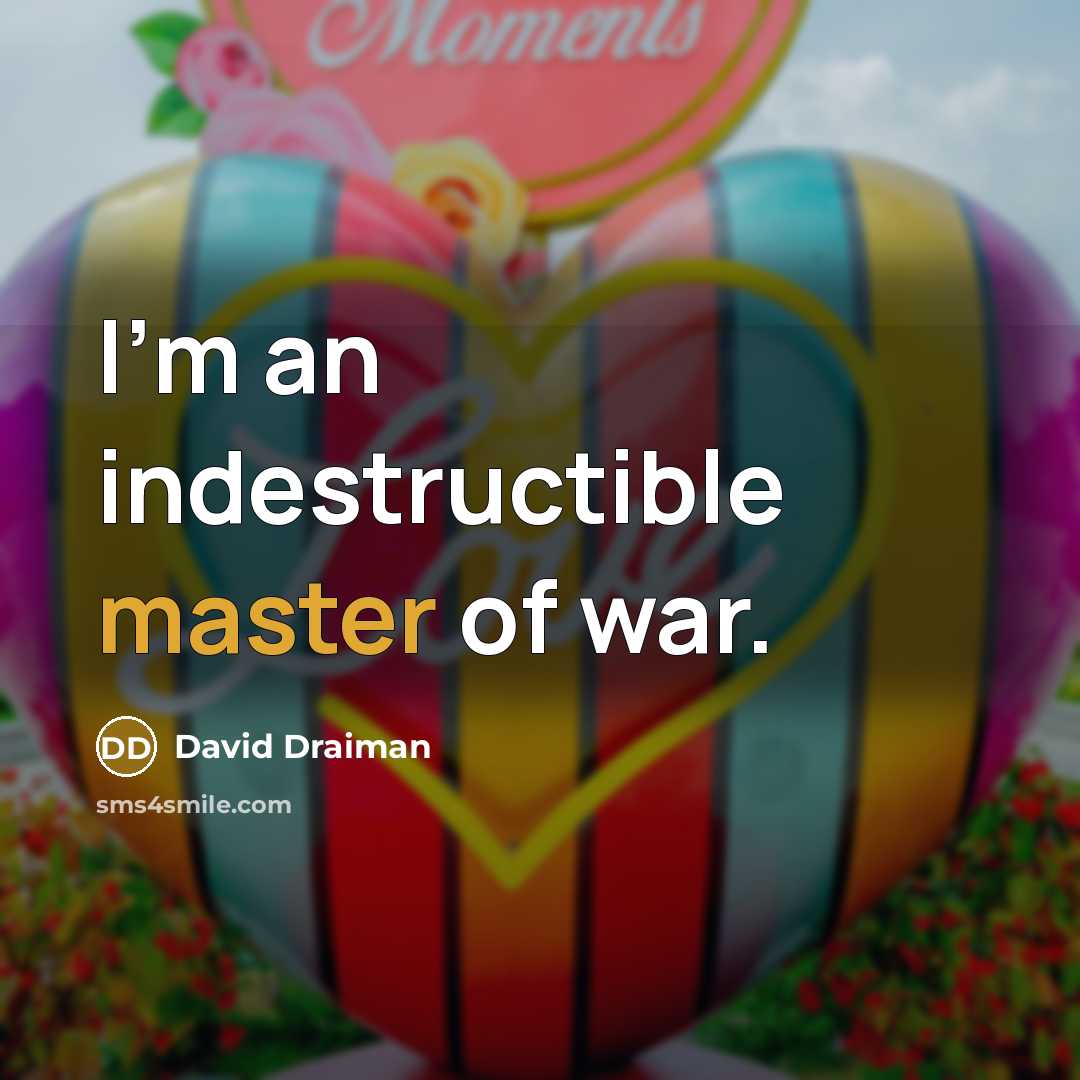 “I'm an indestructible master of war.…” quote by David Draiman