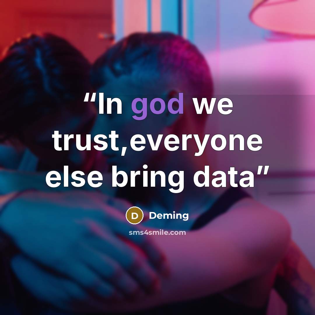 “In god we trust,everyone else bring data” quote by Deming