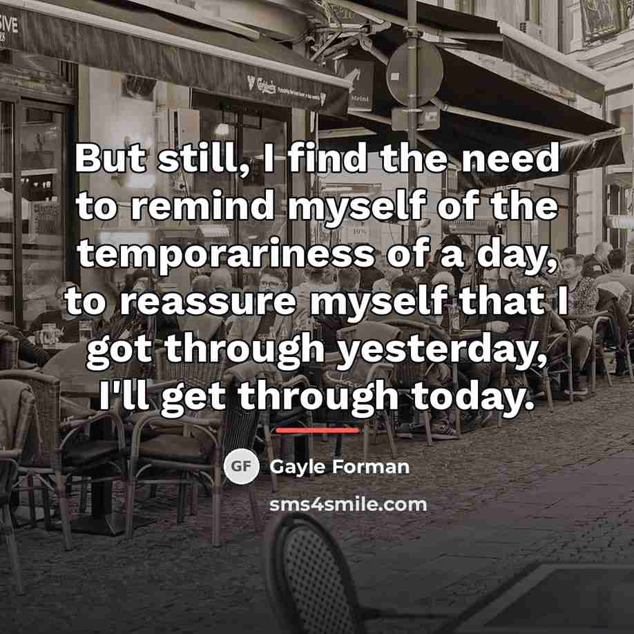 “But still, I find the need to remind myself of…” quote by Gayle Forman