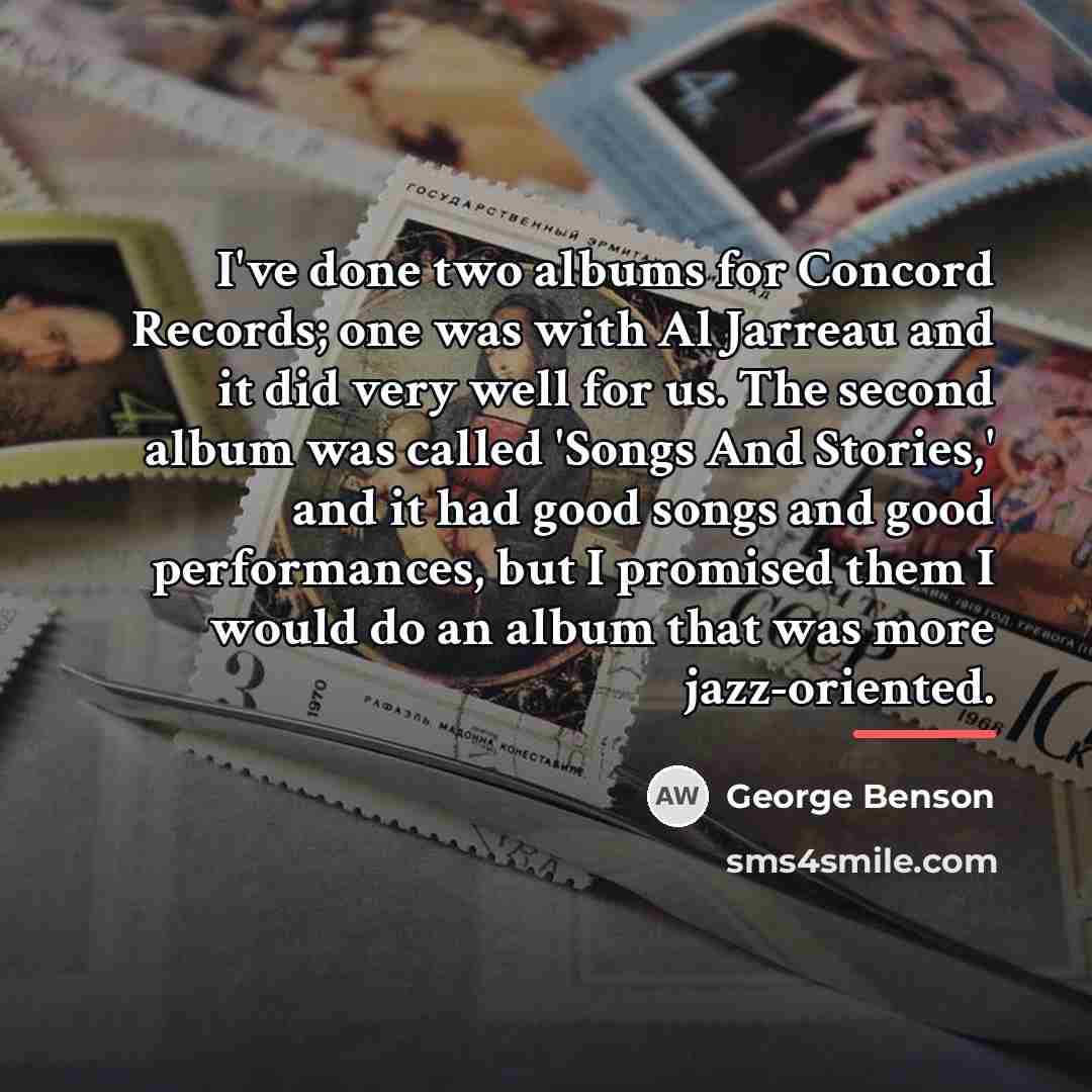 “I've done two albums for Concord Records; one was with…” quote by George Benson