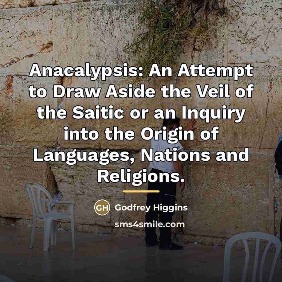 “Anacalypsis: An Attempt to Draw Aside the Veil of the…” quote by Godfrey Higgins