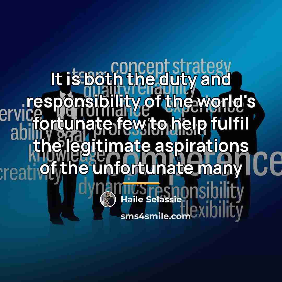 “It is both the duty and responsibility of the world's…” quote by Haile Selassie