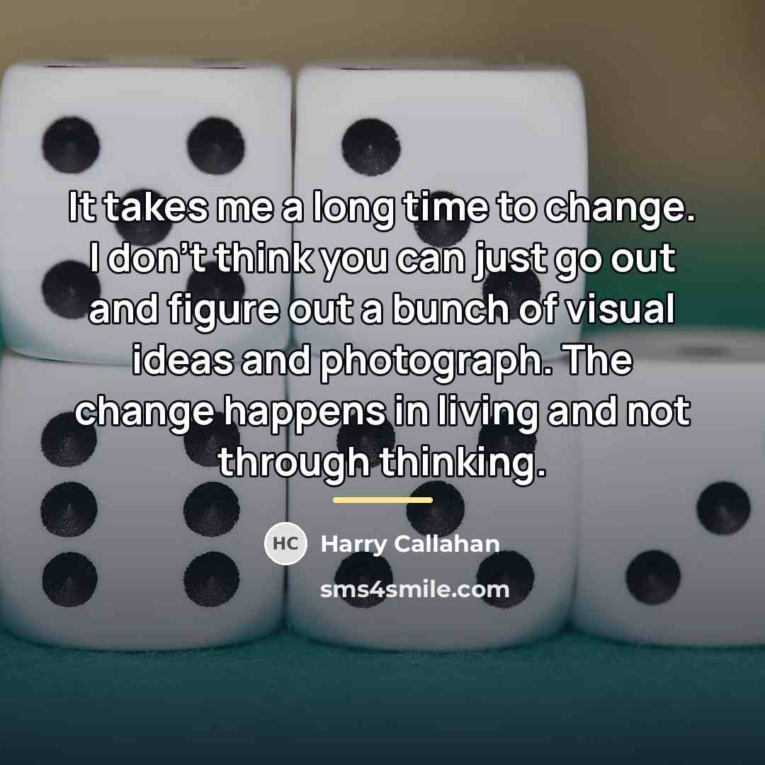 “It takes me a long time to change. I don't…” quote by Harry Callahan