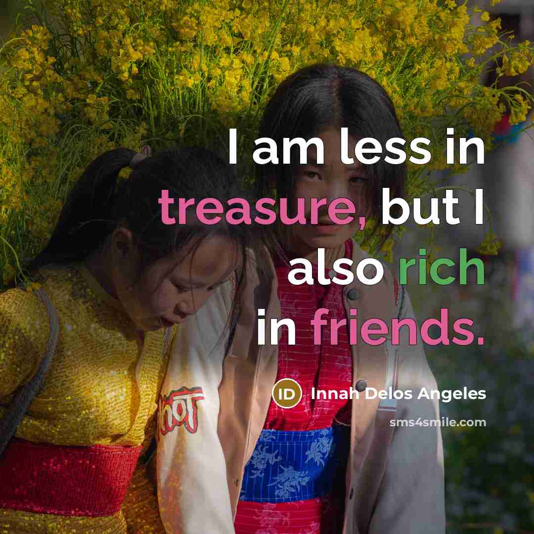 “I am less in treasure, but I also rich in…” quote by Innah Delos Angeles