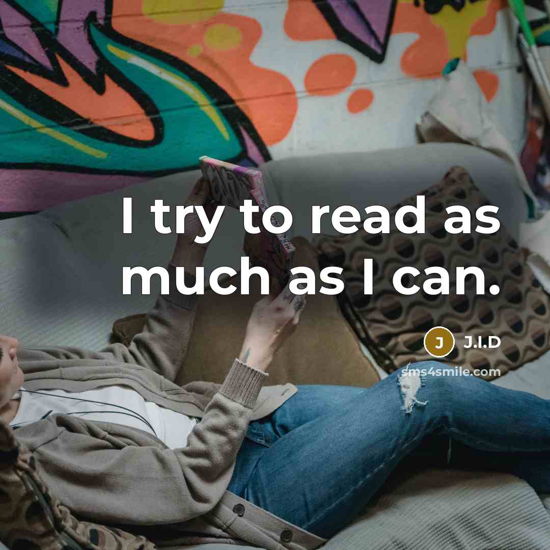 “I try to read as much as I can.…” quote by J.I.D
