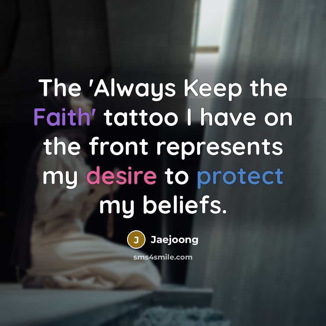 “The 'Always Keep the Faith' tattoo I have on the…” quote by Jaejoong