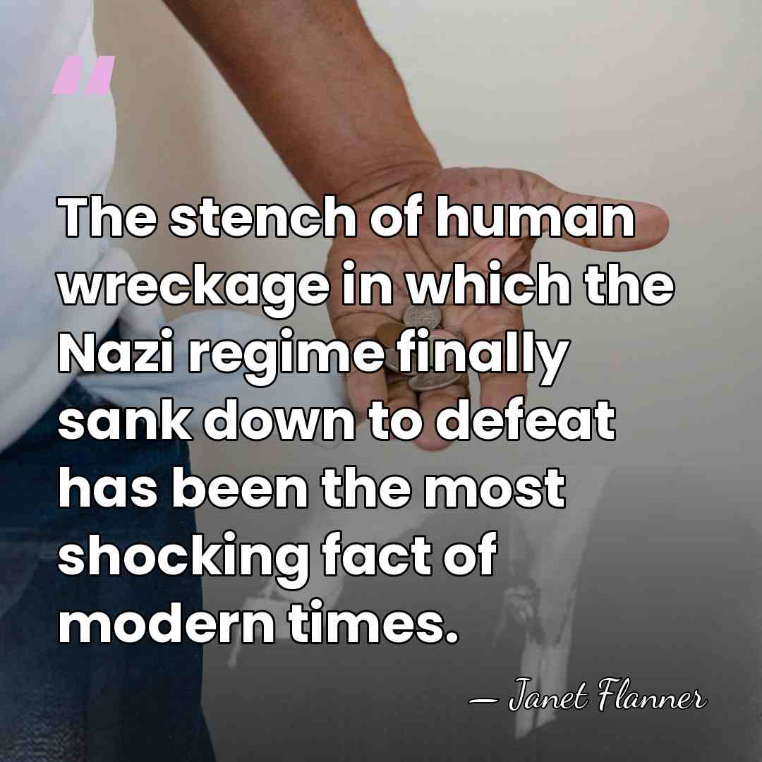 The stench of human wreckage in which the Nazi regime finally sank&hellip; - Janet Flanner