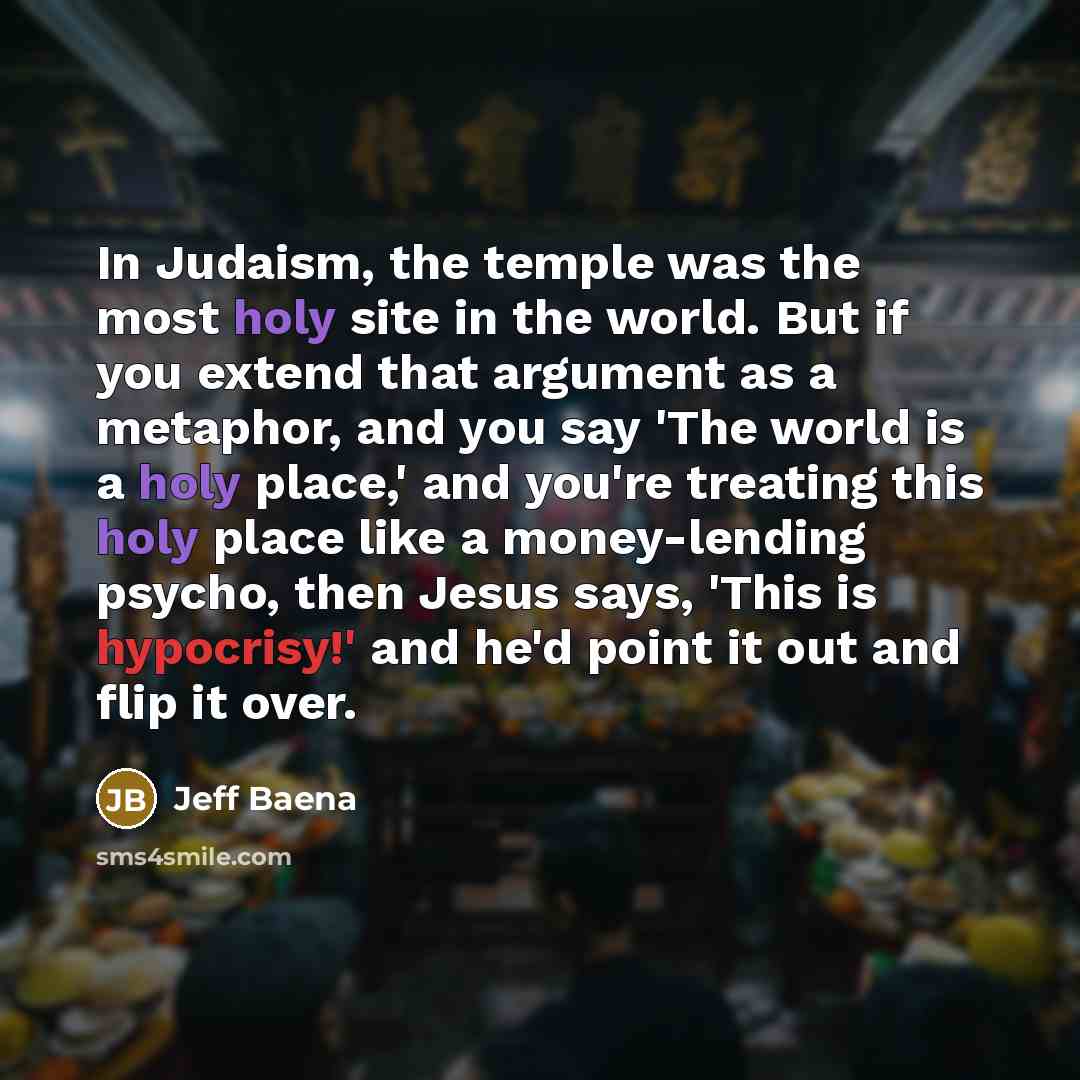 “In Judaism, the temple was the most holy site in…” quote by Jeff Baena