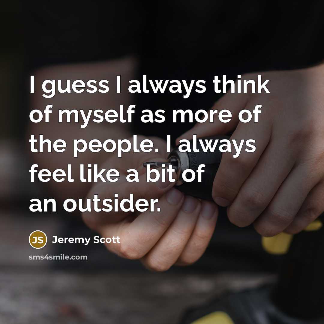 “I guess I always think of myself as more of…” quote by Jeremy Scott