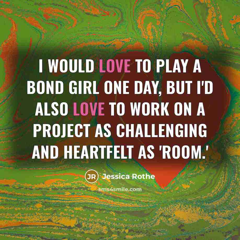 “I would love to play a Bond Girl one day,…” quote by Jessica Rothe