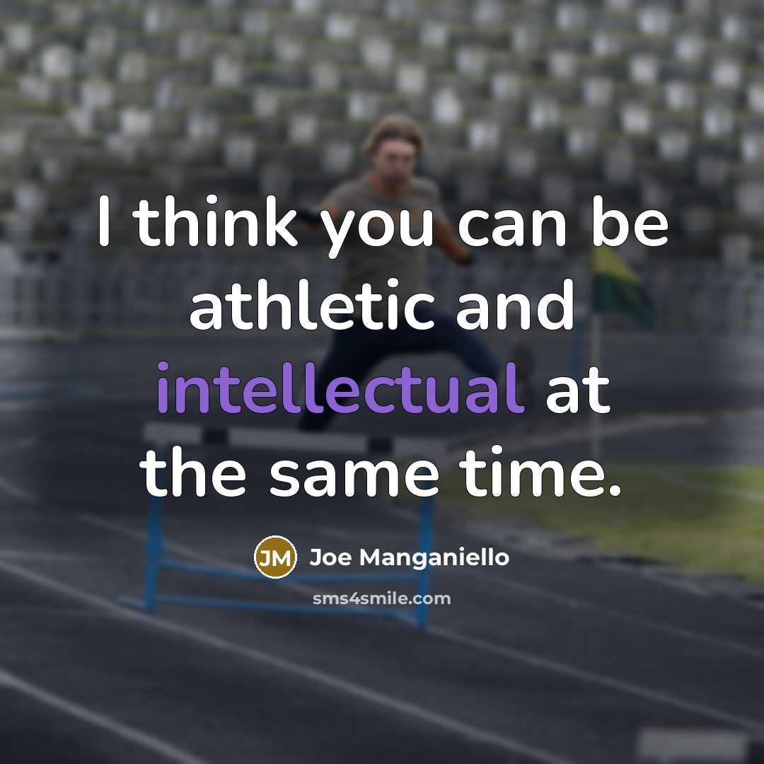 “I think you can be athletic and intellectual at the…” quote by Joe Manganiello