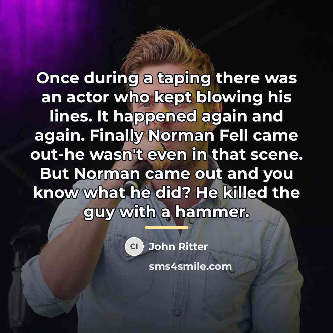 “Once during a taping there was an actor who kept…” quote by John Ritter