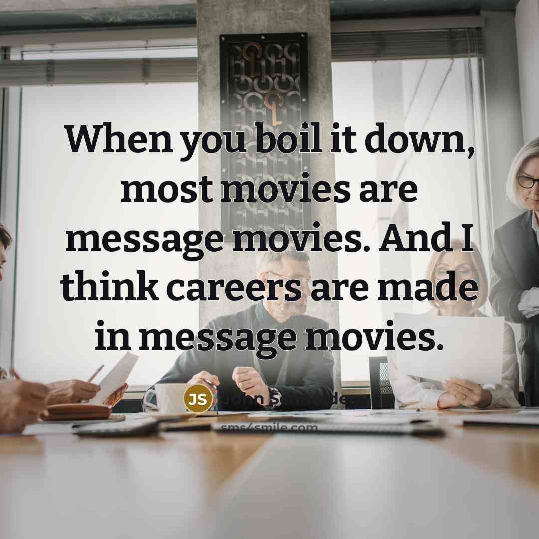 “When you boil it down, most movies are message movies.…” quote by John Schneider