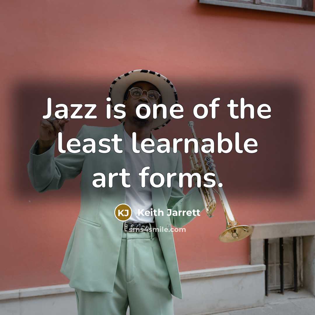 “Jazz is one of the least learnable art forms.…” quote by Keith Jarrett