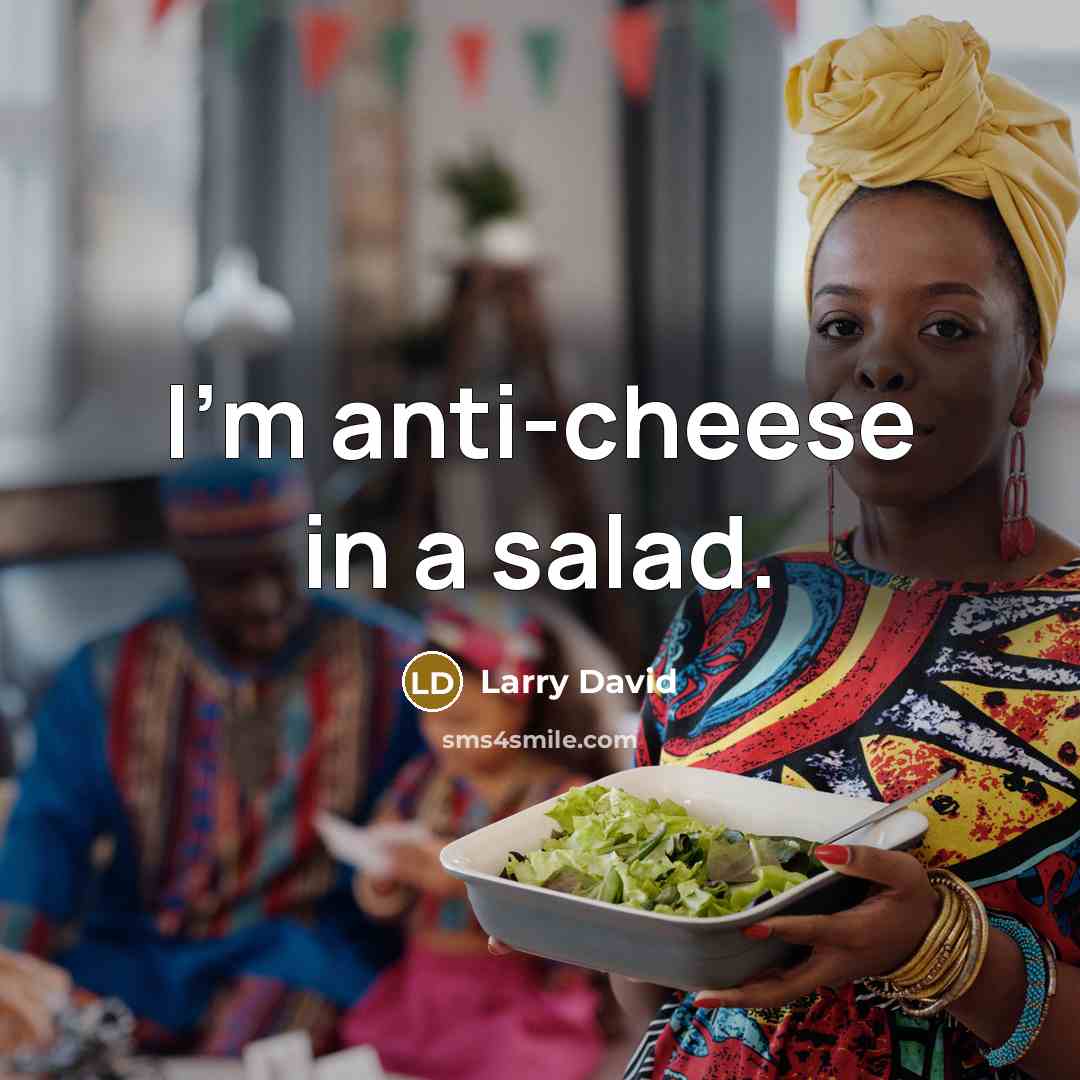 “I'm anti-cheese in a salad.…” quote by Larry David