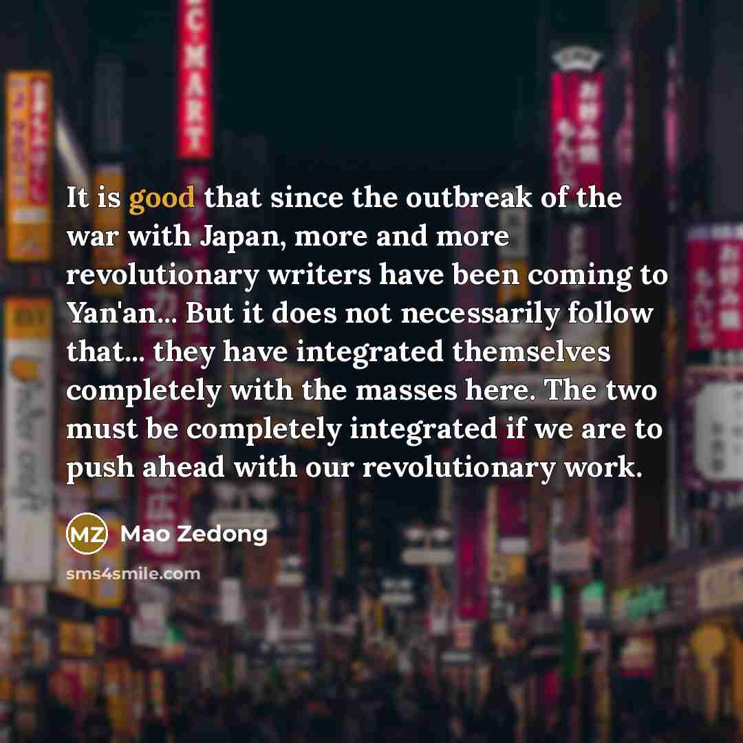 “It is good that since the outbreak of the war…” quote by Mao Zedong