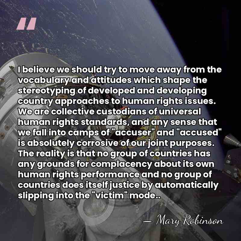 I believe we should try to move away from the vocabulary and&hellip; - Mary Robinson