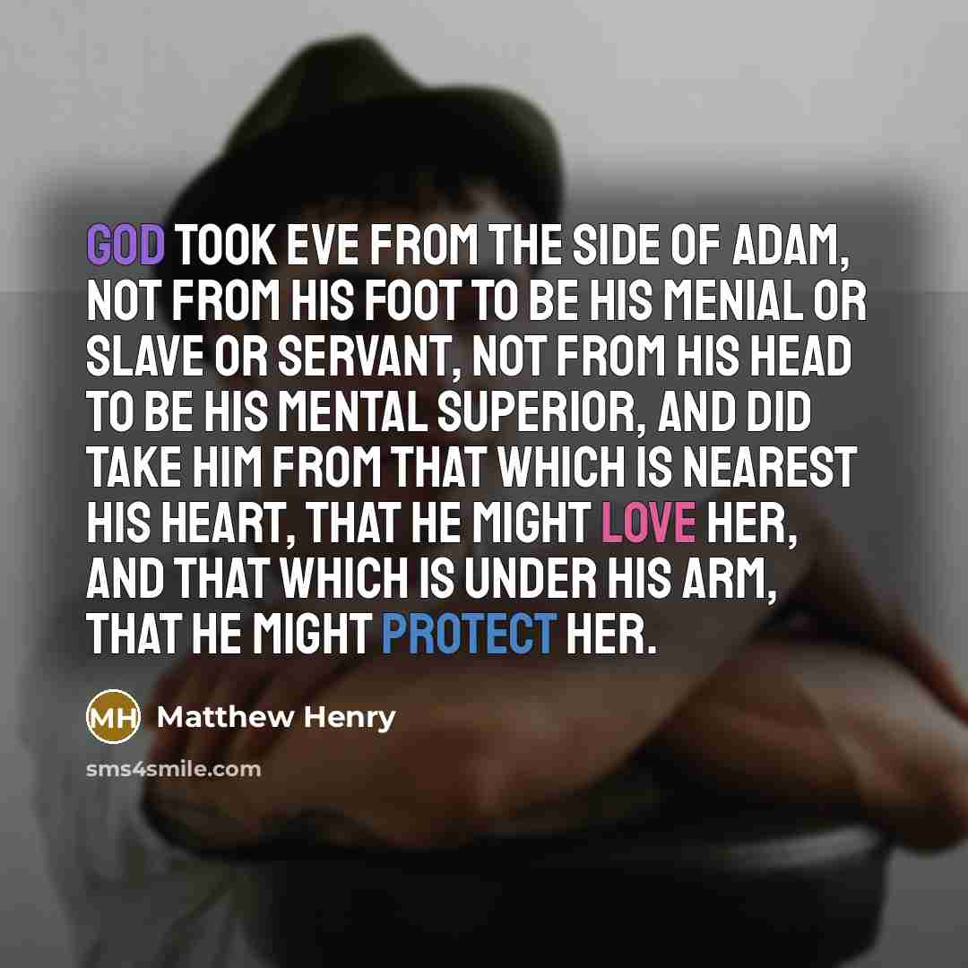 “God took Eve from the side of Adam, not from…” quote by Matthew Henry