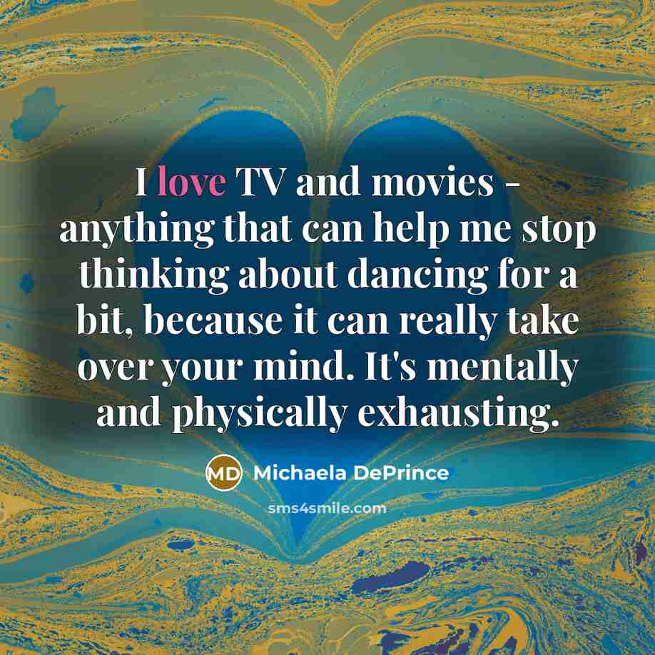 “I love TV and movies - anything that can help…” quote by Michaela DePrince