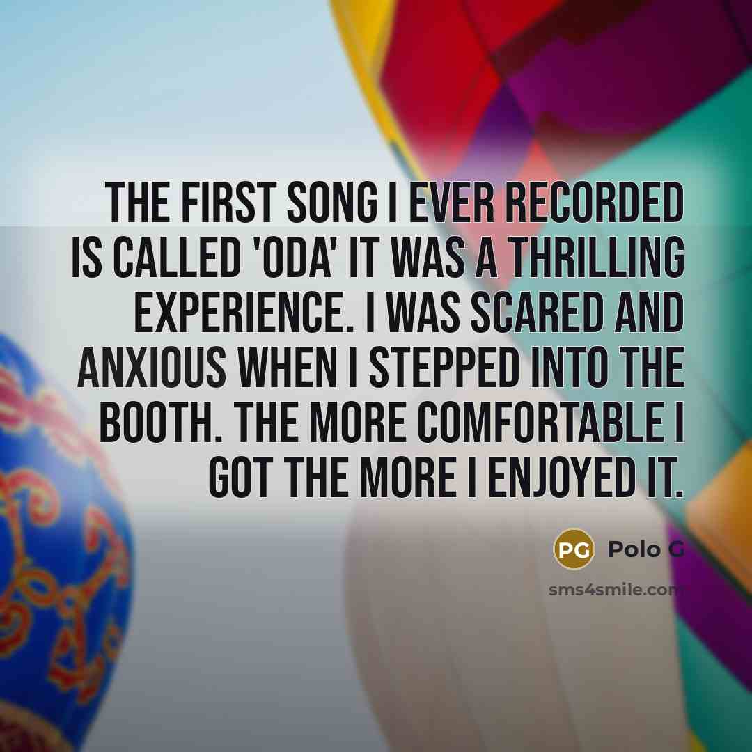 “The first song I ever recorded is called 'ODA' it…” quote by Polo G