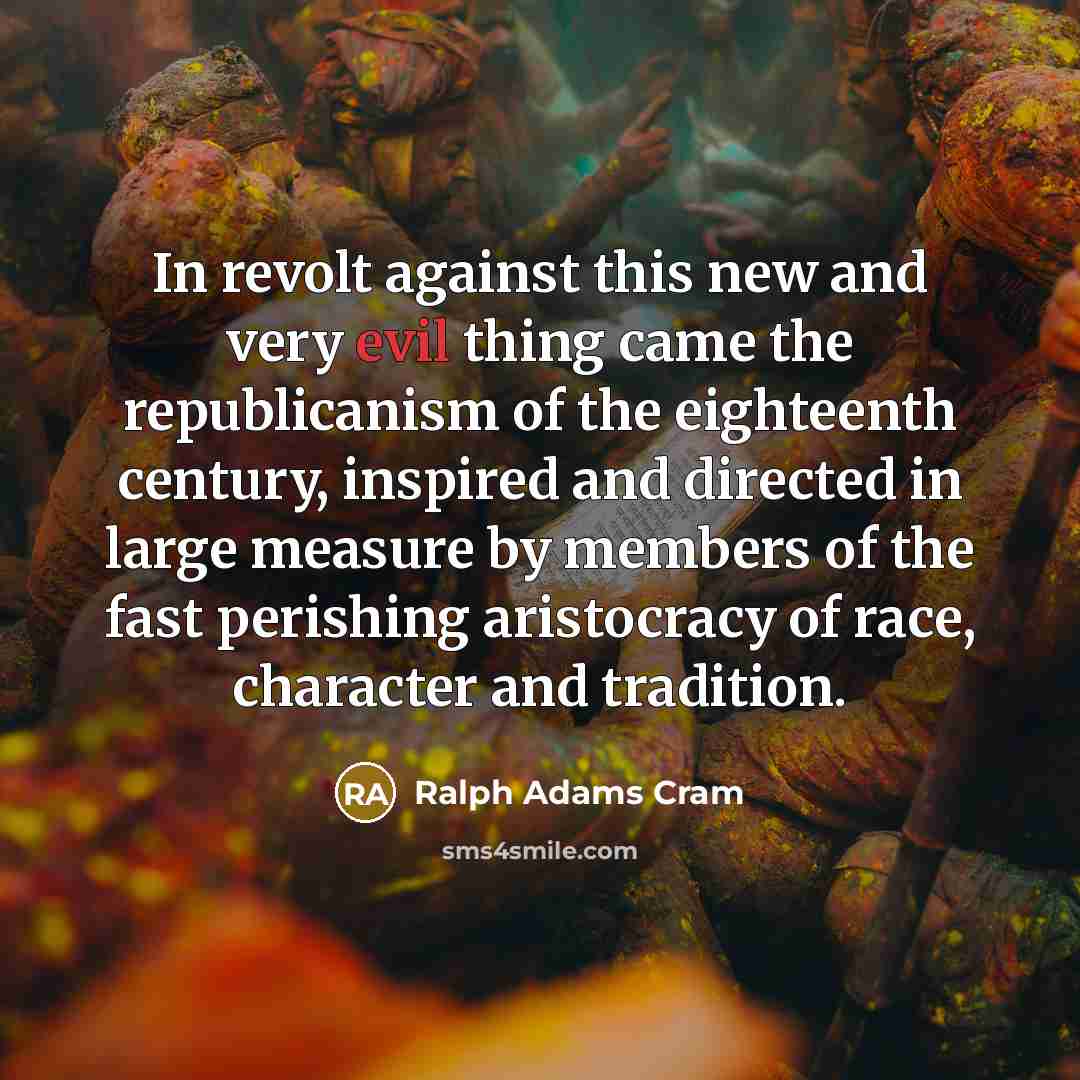 “In revolt against this new and very evil thing came…” quote by Ralph Adams Cram
