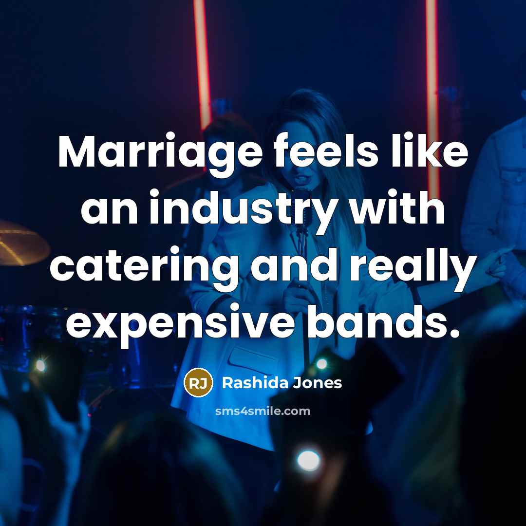 “Marriage feels like an industry with catering and really expensive…” quote by Rashida Jones